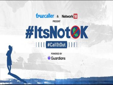 Network18 joins hands with Truecaller to spread awareness about harassment of women through #ItsNotOK Campaign
